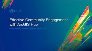 Effective Community Engagement with ArcGIS Hub