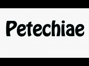 Learn How To Pronounce Petechiae