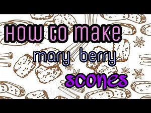 How to make Mary Berry Scones | The Recipe Reels