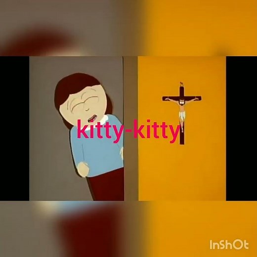 No kitty, this is my pot pie! (South Park)