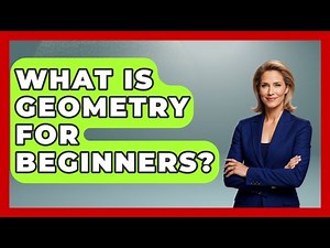 What Is Geometry for Beginners? - All About Geometry