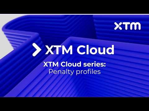 Webinar | XTM Cloud Series | Penalty Profiles Uses and Tips | 20 Jan 2022