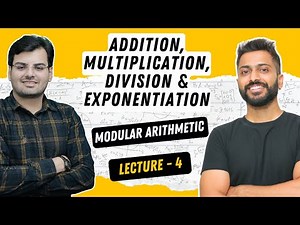 Lec-4: Modular Arithmetic Addition, Multiplication, Division & Exponentiation | Linear Algebra