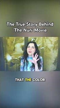 The True Story Behind ‘The Nun’ Movie