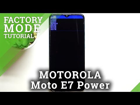 How to Enter Factory Mode in MOTOROLA Moto E7 – Open Factory Mode