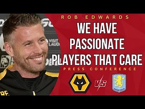 UNFILTERED 🚨 Rob Edwards Big Takeaways From Wolves v Villa Presser & Injury News PRESS CONFERENCE