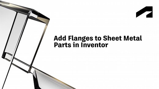 Inventor Quick Start Guide - Add flanges to sheet metal parts in Inventor | Autodesk