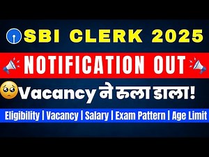 SBI Clerk 2025 Notification OUT! | Full Details, Eligibility, Vacancy, Salary, Exam Pattern