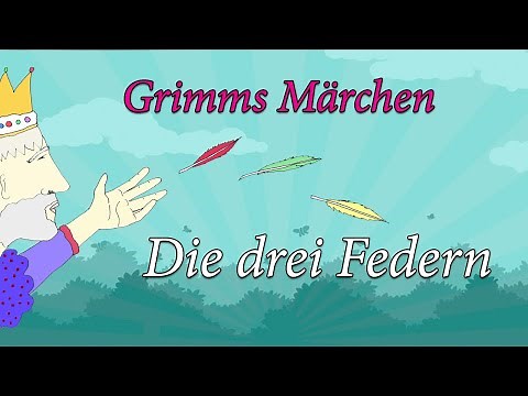 Grimm's Fairy Tales: The Three Feathers
