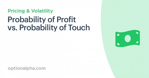Probability of Profit vs. Probability of Touch