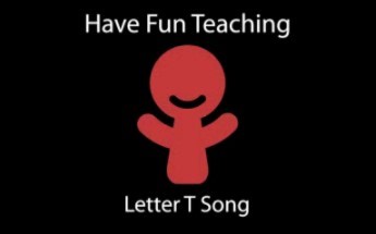 Have Fun TeachingLetter T Song