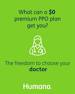 Learn about Medicare Advantage PPO plans with a $0 monthly plan premium. | Humana