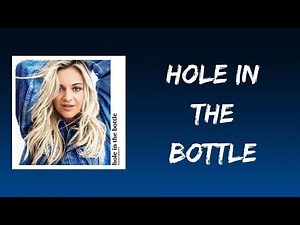 hole in the bottle (Lyrics) - Kelsea Ballerini