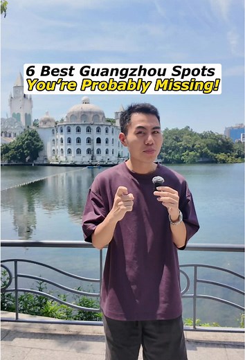 Discover the Top 6 Must-Visit Spots in Guangzhou
