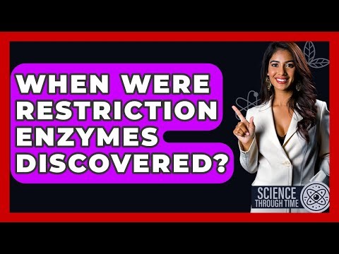 When Were Restriction Enzymes Discovered? - Science Through Time