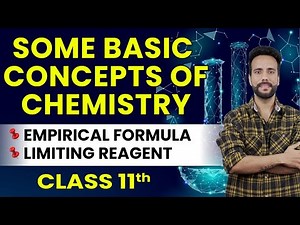 Class 11 Chemistry | Some Basic Concepts of Chemistry | Empirical Formula and Limiting Reagent |