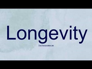 Longevity Pronunciation: How to Pronounce 'Longevity'