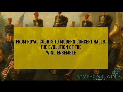 From Royal Courts to Modern Concert Halls: The Evolution of the Wind Ensemble