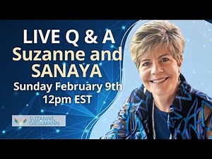 Live Q&A with Suzanne & Sanaya February 9, 2025
