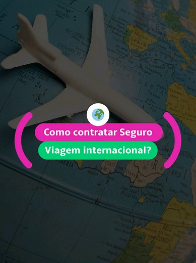 Como contratar seguro viagem internacional em 4 passos