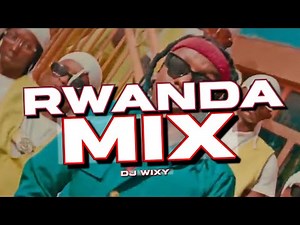 Best Of Rwandan Hits Music Video Mix 2024 vol1 | DjWixy