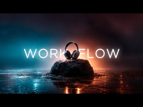 WORKFLOW | Deep Focus Music for Productivity, 1 Hour