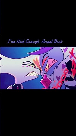 I've Had Enough-Angel Dust PART 1 #hazbin #hazbinhoteledit #hazbinhotel