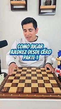COMO JUGAR AJEDREZ DESDE CERO / PARTE 1 #chess #ajedrezparaprincipiantes