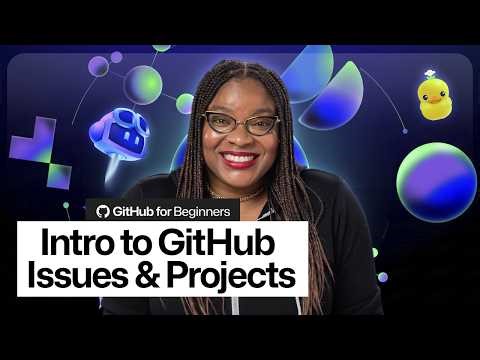 How to use GitHub issues and projects | GitHub for Beginners