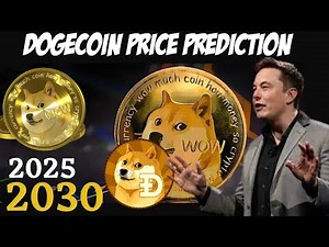 Dogecoin Price Prediction for 2025 and 2030