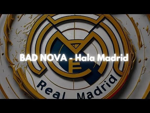BAD NOVA - Hala Madrid [2025 ÉDITION ] (LYRICS VIDEO)