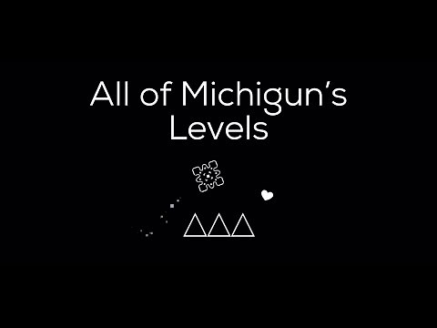 All of Michigun's Levels - Geometry Dash