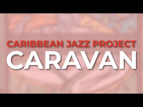 Caribbean Jazz Project - Caravan (Official Audio)