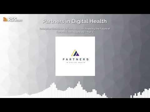 Enterprise Blockchain & AI Infrastructure: Powering the Future of Decentralized Healthcare –...