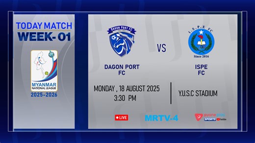 14K views · 66 reactions | Today Match Myanmar National League 2025-2026, DAGON PORT FC VS ISPE FC Date : ️ 18.8.2025 Venue : 聾 Y.U.S.C Stadium ⚽ Time : ⏰ 3:30 Pm Live On :  MRTV-4 :  Pyone Play Sports YouTube channel #PyonePlaySports #MyanmarFootballPlayer #football #MyanmarFootbal#mnl | Pyone Play Sports | Facebook