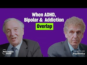 Managing ADHD With Bipolar Disorder and Addiction | Lenard Adler, MD