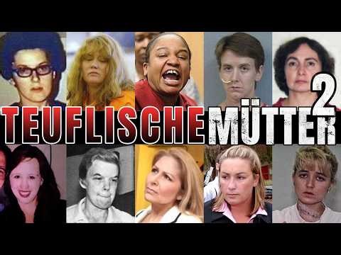 Mütter Des Grauens: Wahre Kriminalfälle, Die Selbst Profiler Erzittern Ließen