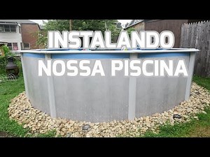 INSTALLATION OF OUR POOL - Nubia Viana