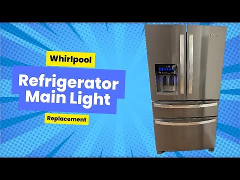Whirlpool Refrigerator Main Light Replacement