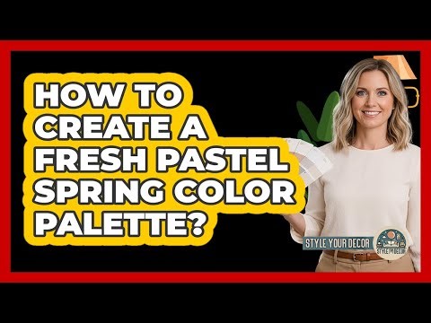 How To Create A Fresh Pastel Spring Color Palette?
