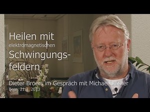 Dieter Broers: Heilen mit Schwingungsfeldern (ganzes Interview, 62 Min.)