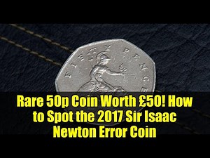 Rare 50p Coin Worth £50! How to Spot the 2017 Sir Isaac Newton Error Coin