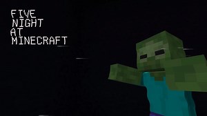 [FNAF MC同人]我的世界：五夜惊魂（FIVE NIGHT AT MINECRAFT）正式版发布！！！