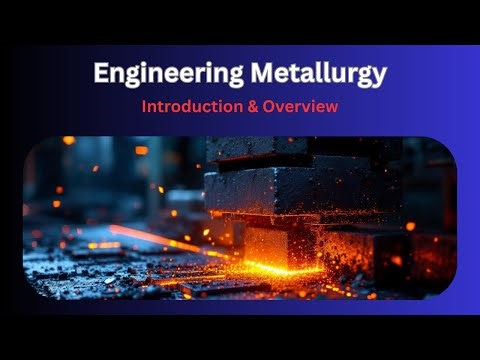Introduction to Engineering Metallurgy | Lecture 01