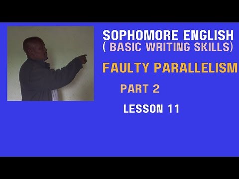 Sophomore English ( Basic Writing skills) Faulty parallelism : Part 2: Lesson 11