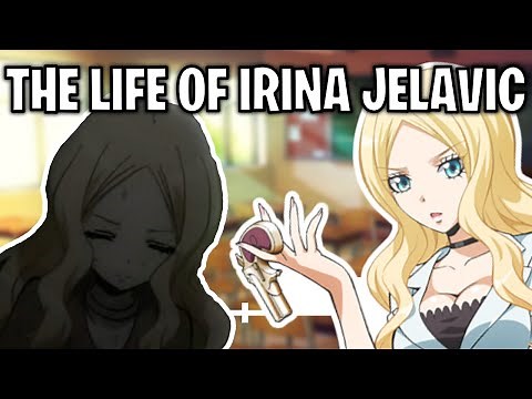 The Life Of Irina Jelavic (Assassination Classroom)