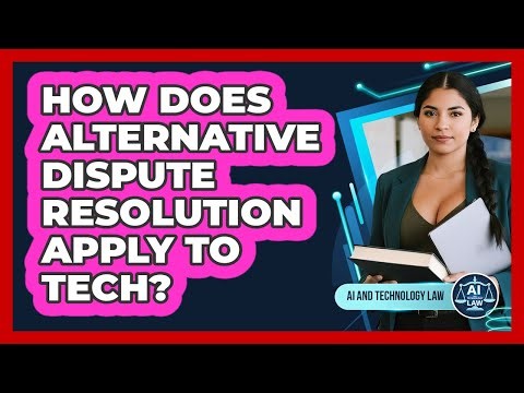 How Does Alternative Dispute Resolution Apply To Tech?