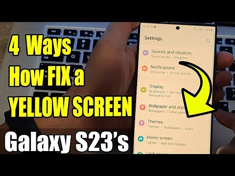4 Ways How FIX a YELLOW SCREEN on the Galaxy S23/S23+/S23 Ultra