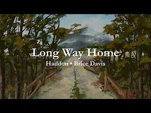 Haddon & Brice Davis - Long Way Home [Lyric Video]
