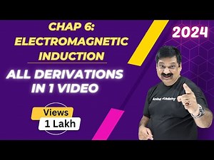Electromagnetic Induction, All derivations in one Video, NCERT Class 12 Physics Chapter 6💥2024💥